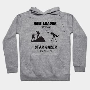 Hike Leare By Day, Star Gazer by Night Hoodie